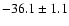 $ -36.1 \pm 1.1$