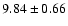 $ 9.84 \pm 0.66$
