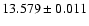 $13.579 \pm 0.011$