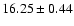 $16.25 \pm 0.44$