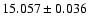 $15.057 \pm 0.036$