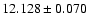 $12.128 \pm 0.070$