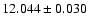 $12.044 \pm 0.030$