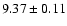 $ 9.37 \pm 0.11$