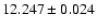 $12.247 \pm 0.024$