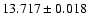 $13.717 \pm 0.018$