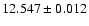 $12.547 \pm 0.012$