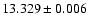 $13.329 \pm 0.006$
