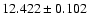 $12.422 \pm 0.102$