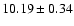 $10.19 \pm 0.34$