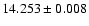 $14.253 \pm 0.008$