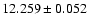 $12.259 \pm 0.052$