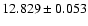 $12.829 \pm 0.053$