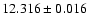 $12.316 \pm 0.016$