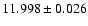$11.998 \pm 0.026$