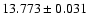 $13.773 \pm 0.031$
