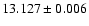 $13.127 \pm 0.006$