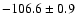 $-106.6 \pm 0.9$