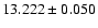 $13.222 \pm 0.050$