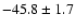 $ -45.8 \pm 1.7$