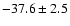 $ -37.6 \pm 2.5$