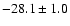 $ -28.1 \pm 1.0$
