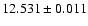 $12.531 \pm 0.011$