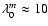 $\lambda_0^m \approx 10$
