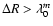 $\Delta R > \lambda_0^m$