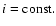 $i={\rm const.}$