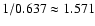 $1/0.637 \approx 1.571$