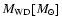 $M_{\rm WD} [M_{\odot}]$