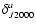 $\delta_{J2000}^a$