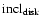 ${\rm incl}_{\rm disk}$