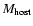 $M_{\rm host}$