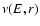 $\nu (E, r)$