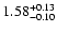 $1.58 ^{\rm +0.13}_{-0.10}$