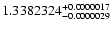 $ 1.3382324^{\rm + 0.0000017 }_{- 0.0000029 } $
