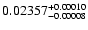 $ 0.02357 ^{\rm + 0.00010 }_{- 0.00008 } $