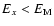 $E_{{x}}<E_{{\rm M}}$