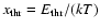 $x_{{\rm thr}}=E_{{\rm thr}}/(kT)$