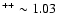 $^{++} \sim1.03$