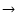 $\rightarrow$