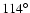 $114^{\circ}$