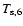 $T_{\rm s,6}$
