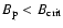 $B_{\rm p} < B_{\rm crit}$