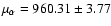 $\mu_{\alpha} = 960.31 \pm 3.77$