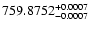 $\rm 759.8752^{+0.0007}_{-0.0007}$