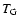 $T_{\rm G}$