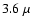 $3.6~\mu$